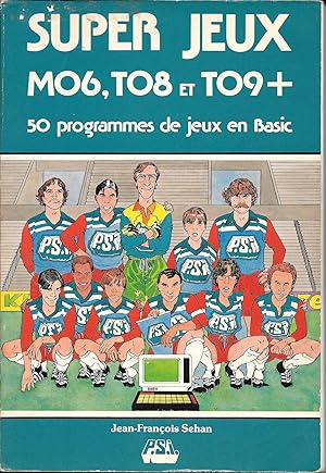 Super Jeux - M06, T08 et T09 + - 50 programmes de jeux en Basic