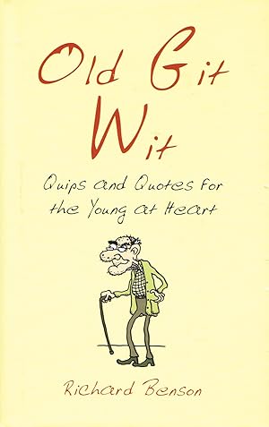 Old Git Wit : Quips And Quotes For The Young At Heart :