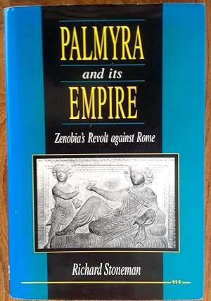 Seller image for Palmyra and Its Empire: Zenobia's Revolt Against Rome for sale by Between The Boards