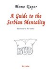 Imagen del vendedor de A Guide to the Serbian Mentality Illustrad by the Author a la venta por Gabis Bcherlager