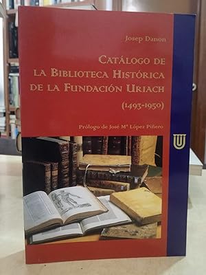 Imagen del vendedor de CATLOGO DE LA BIBLIOTECA HISTRICA DE LA FUNDACIN URIACH (1493-1950). a la venta por LLIBRERIA KEPOS-CANUDA