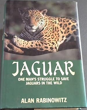 Bild des Verkufers fr Jaguar One Man's Struggle to Save Jaguars in the Wild zum Verkauf von Chapter 1