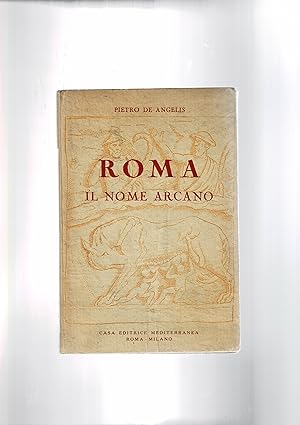 Imagen del vendedor de Roma. Il nome arcano. Nell'anno MMDCC dalla fondazione. a la venta por Libreria Gull