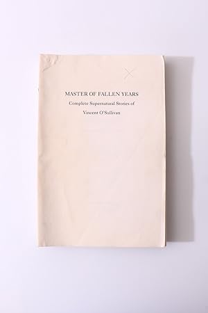 Seller image for Master of Fallen Years: Complete Supernatural Stories of Vincent O'Sullivan for sale by Hyraxia Books. ABA, ILAB