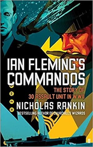 Immagine del venditore per Ian Fleming's Commandos: The Story of 30 Assault Unit in WWII venduto da Paul Brown