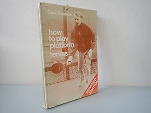 Seller image for How to Play Platform Tennis, Richard C Squires, Devin Adair 1972 2nd ed for sale by Devils in the Detail Ltd