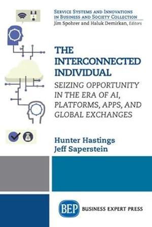 Seller image for The Interconnected Individual: Seizing Opportunity in the Era of Ai, Platforms, Apps, and Global Exchanges [Soft Cover ] for sale by booksXpress