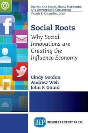 Seller image for Social Roots: Why Social Innovations are Creating the Influence Economy (Digital and Social Media Marketing and Advertising Collection) [Soft Cover ] for sale by booksXpress