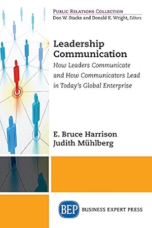 Bild des Verkufers fr Leadership Communications: How Leaders Communicate and How Communicators Lead in Today's Global Enterprise (Public Relations Collection) [Soft Cover ] zum Verkauf von booksXpress