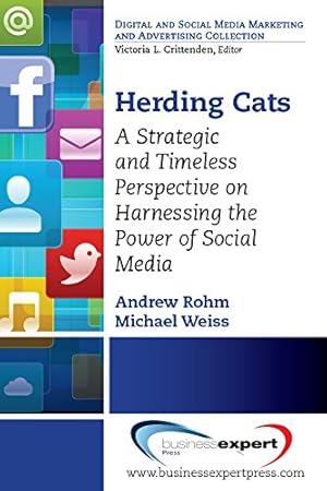 Seller image for Herding Cats: A Strategic and Timeless Perspective on Harnessing the Power of Social Media by Andrew Rohm, Michael Weiss [Paperback ] for sale by booksXpress