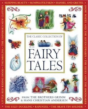 Seller image for The Classic Collection of Fairy Tales: From The Brothers Grimm & Hans Christian Andersen by Baxter, Nicola [Hardcover ] for sale by booksXpress