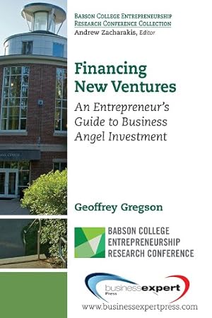 Immagine del venditore per Financing New Ventures: An Entrepreneur's Guide to Business Angel Investment (Andrew Zacharakis) (Babson College Entrepreneurship Research Conference Collection) [Soft Cover ] venduto da booksXpress