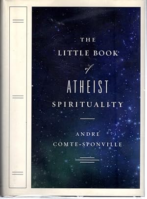 Bild des Verkufers fr The Little Book of Atheist Spirituality zum Verkauf von Dorley House Books, Inc.