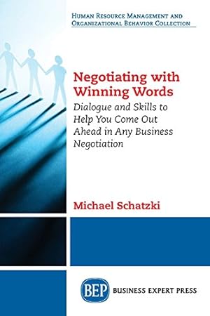 Imagen del vendedor de Negotiating with Winning Words: Dialogue and Skills to Help You Come Out Ahead in Any Business Negotiation [Soft Cover ] a la venta por booksXpress