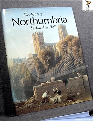 Seller image for The Artists of Northumbria: An Illustrated Dictionary of Northumberland, Newcastle Upon Tyne, Durham and North East Yorkshire: Painters, Sculptors, Draughtsmen and Engravers Born Between 1625 and 1900 for sale by BookLovers of Bath