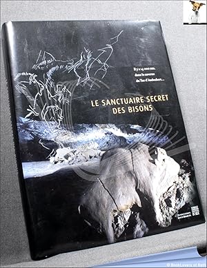 Le Sanctuaire Secret des Bisons: Il Y a 14000 Ans, Dans La Caverne Du Tuc D'audoubert