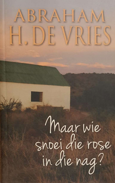 Seller image for Maar wie snoei die rose in die nag? for sale by Eaglestones