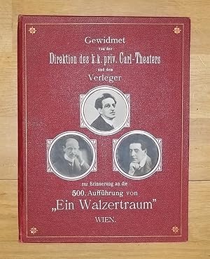 Lieben im Mai. Walzer. Anlässlich der 500. Wiener Aufführung der Operette "Ein Walzertraum" kompo...