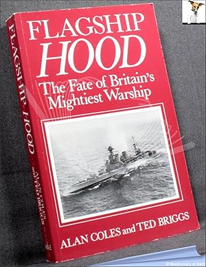 Bild des Verkufers fr Flagship Hood: The Fate of Britain's Mightiest Warship zum Verkauf von BookLovers of Bath