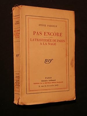 Seller image for Pas encore, la traverse de Paris  la nage for sale by Tant qu'il y aura des livres