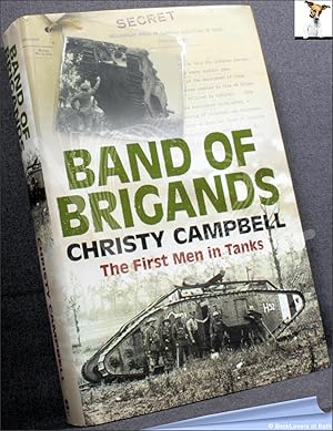 Imagen del vendedor de Band of Brigands: The First Men in Tanks a la venta por BookLovers of Bath