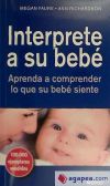 Seller image for INTERPRETE A SU BEB: Aprenda a comprender lo que su beb siente for sale by AG Library