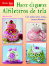 Seller image for Hacer elegantes alfileteros de tela for sale by AG Library