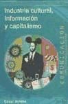 Imagen del vendedor de Industria cultural, informacin y capitalismo a la venta por AG Library