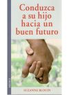 Image du vendeur pour CONDUZCA A SU HIJO HACIA UN BUEN FUTURO mis en vente par AG Library