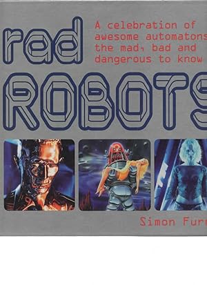 Seller image for Rad Robots: A Celebration of Awesome Automatons: the Mad, Bad and Dangerous to Know for sale by Save The Last Book For Me (IOBA Member)