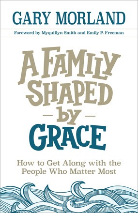 Seller image for Family Shaped by Grace for sale by ChristianBookbag / Beans Books, Inc.