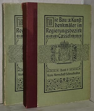 Die Bau- und Kunstdenkmäler im Regierungsbezirk Cassel. Band V: Kreis Herrschaft Schmalkalden. Te...