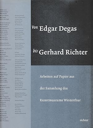 Seller image for Von Edgar Degas Bis Gerhard Richter. Arbeiten Auf Papier Aus Der Sammlung Des Kunstmuseums Winterthur. for sale by Stefan Schuelke Fine Books