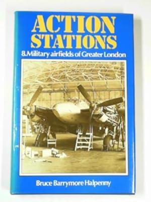 Imagen del vendedor de Action stations 8: Military airfields of Greater London a la venta por Cotswold Internet Books