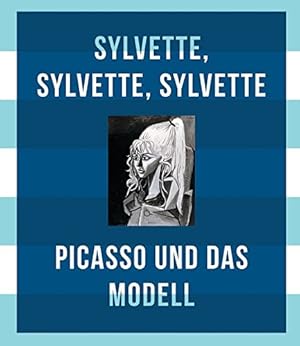 Seller image for Sylvette, Sylvette, Sylvette - Picasso und das Modell / [anlsslich der Ausstellung Sylvette, Sylvette, Sylvette - Picasso und das Modell, Kunsthalle Bremen, 22. Februar - 22. Juni 2014]. Kunsthalle Bremen]; [Hrsg. Christoph Grunenberg und Astrid Becker. bers. aus dem Engl. Achim Wurm .] for sale by Licus Media