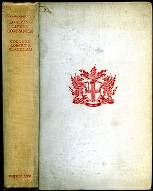 Seller image for The Soul of the City London's Livery Companies | Their Storied Past Their Living Present for sale by Little Stour Books PBFA Member