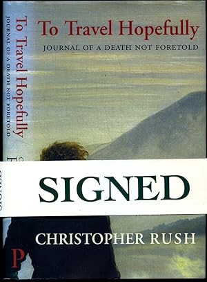 Bild des Verkufers fr To Travel Hopefully | Journal of a Death Not Foretold [Signed] zum Verkauf von Little Stour Books PBFA Member