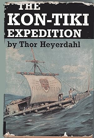 The Kon-Tiki Expedition : By Raft Across the South Seas