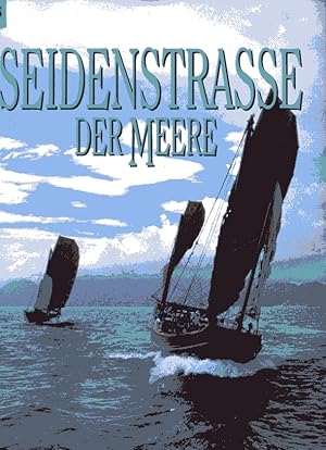 Seller image for Seidenstrasse der Meere, Bildband mit ausfhrlichen Erluterungen for sale by Bcher & Meehr