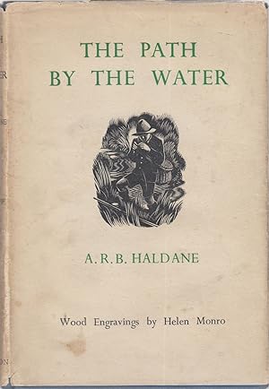 Bild des Verkufers fr THE PATH BY THE WATER. By A.R.B. Haldane. zum Verkauf von Coch-y-Bonddu Books Ltd