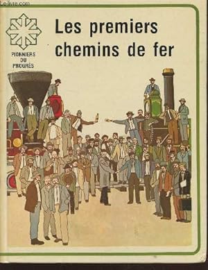 Bild des Verkufers fr Les premiers chemins de fer (Collection : "Pionniers du Progrs") zum Verkauf von Le-Livre