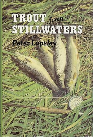 Seller image for TROUT FROM STILLWATERS. By Peter Lapsley. for sale by Coch-y-Bonddu Books Ltd