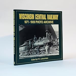 Immagine del venditore per Wisconsin Central Railway, 1871 Through 1909: Photo Archive venduto da George Longden