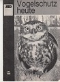 Bild des Verkufers fr Vogelschutz heute. zum Verkauf von Buchversand Joachim Neumann