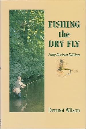 Seller image for FISHING THE DRY FLY. By Dermot Wilson. for sale by Coch-y-Bonddu Books Ltd