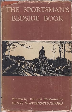 Image du vendeur pour THE SPORTSMAN'S BEDSIDE BOOK. By "BB." Illustrated by D.J. Watkins-Pitchford and G.D. Armour. mis en vente par Coch-y-Bonddu Books Ltd