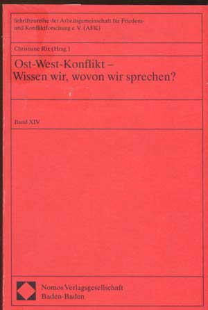 Ost-West-Konflikt - Wissen Wir, Wovon Wir Sprechen? Schriftenreihe Der Arbeitsgemeinschaft für Fr...
