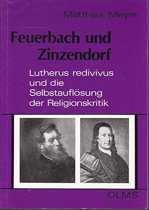 Bild des Verkufers fr Feuerbach und Zinzendorf. Lutherus redivivus und die Selbstauflsung der Religionskritik (Theologische Texte und Studien) zum Verkauf von Graphem. Kunst- und Buchantiquariat