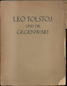 Seller image for Leo Tolstoi und die Gegenwart. ffentl. Reden gehalten von Valentin Bulgakov nach der russischen Revolution in den Jahren 1918 - 1920. for sale by Antiquariat Axel Kurta