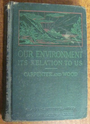 Our Environment. Its Relation to Us. Book I